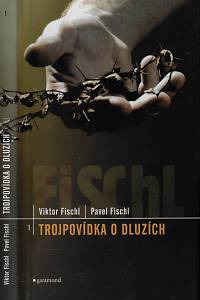 18852. Fischl, Viktor / Fischl, Pavel – Trojpovídka o dluzích