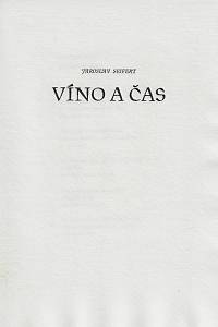 41855. Seifert, Jaroslav – Víno a čas / Jaroslav Seifert ; leptem proti titulu vyzdobila Olga Vychodilová