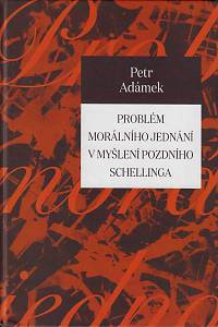 167420. Adámek, Petr – Problém morálního jednání v myšlení pozdního Schellinga (podpis)