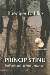 73742. Dahlke, Ruediger – Princip stínu, Smíření s naší temnou stránkou, S meditačním CD