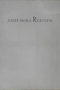 45837. Hora, Josef – Rekviem / Josef Hora ; se třemi mědirytinami a v úpravě Václava Maška