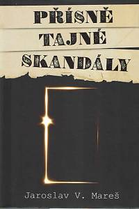 166670. Mareš, Jaroslav V. – Přísně tajné skandály