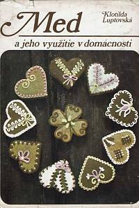 166677. Luptovská-Horečná, Klotilda – Med a jeho využitie v domácnosti