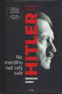 166680. Simms, Brendan – Hitler : nic menšího než celý svět : kompletní biografie