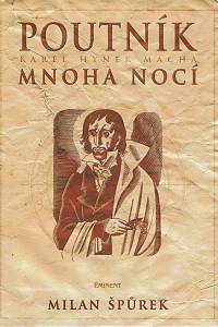 166691. Špůrek, Milan – Poutník mnoha nocí : Karel Hynek Mácha
