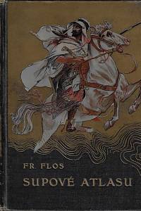 106718. Flos, František – Supové Atlasu : (Tajemná Taza) : dobrodružný román