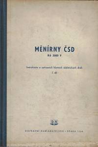15032. Duchoň, Miroslav / Ibl, Jaroslav / Křivánek, Jaroslav – Měnírny ČSD na 3000 V : instruktáže o zařízeních hlavních elektrických drah. I. díl