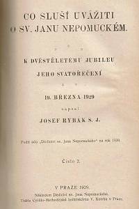 Stejskal, František / Rybák, Josef / Bitnar, Vilém – Svatý Jan Nepomucký, Díl I.-II. ; Co sluší uvážiti o sv. Janu Nepomuckém : k dvěstěletému jubileu jeho svatořečení 19. března 1929 ; Čítanka svatojanská, svazek I.-II. [...]