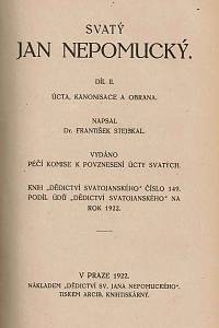 Stejskal, František / Rybák, Josef / Bitnar, Vilém – Svatý Jan Nepomucký, Díl I.-II. ; Co sluší uvážiti o sv. Janu Nepomuckém : k dvěstěletému jubileu jeho svatořečení 19. března 1929 ; Čítanka svatojanská, svazek I.-II. [...]