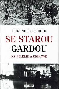 41625. Sledge, Eugene B. – Se starou gardou : na Peleniu a Okinawě