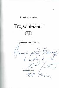 Koláček, Luboš Y. – Trojsouležení : smrt, peklo, láska (podpis)