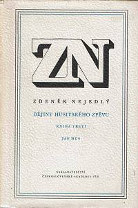 166732. Nejedlý, Zdeněk – Dějiny husitského zpěvu. Kniha 3., Jan Hus