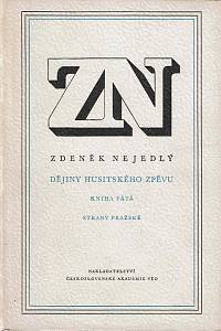 166734. Nejedlý, Zdeněk – Dějiny husitského zpěvu. Kniha 5., Strany pražské