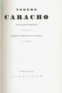 Gómez de la Serna, Ramón – Torero Caracho : torerský román (podpis)