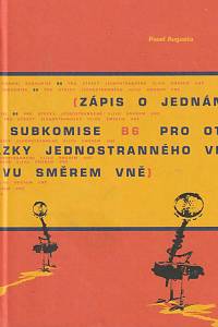 167477. Augusta, Pavel – Zápis o jednání subkomise B6 pro otázky jednostranného vlivu směrem vně (podpis)