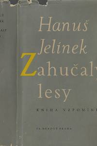 27979. Jelínek, Hanuš – Zahučaly lesy : kniha vzpomínek