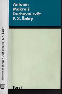 25832. Mokrejš, Antonín – Duchovní svět F.X. Šaldy