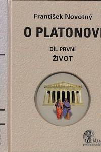 167058. Novotný, František – O Platonovi. Díl první, Život
