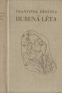 167061. Křelina, František – Hubená léta : román (podpis)