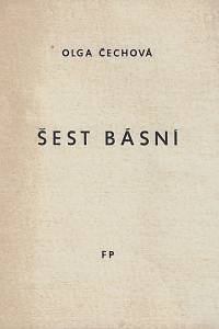 58920. Čechová, Olga – Šest básní : výběr z poezie Olgy Čechové