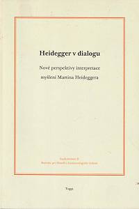 86031. Heidegger v dialogu : nové perspektivy interpretace myšlení Martina Heideggera / sestavil a k vydání připravil Aleš Novák (podpis)