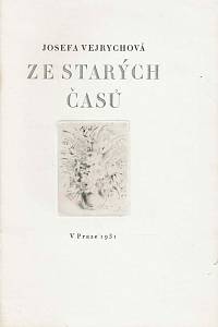 Vejrychová, Josefa – Ze starých časů / Josefa Vejrychová ; dvěmi suchými jehlami vyzdobil Max Švabinský