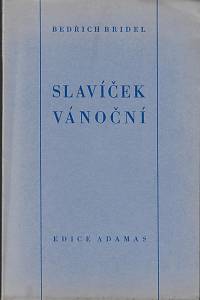 19463. Bonaventura, svatý / Bridel, Bedřich – Slavíček vánoční : baroková báseň / Bedřich Bridel ; pro tisk připravil Vilém Bitnar ; vyzdobil Jan Konůpek