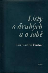 5008. Fischer, Josef Ludvík – Listy o druhých a o sobě