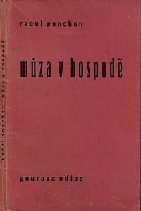 22384. Ponchon, Raoul – Múza v hospodě / Raoul Ponchon ; vybral a přebásnil František Hrubín (podpis)