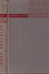 156444. Sovětský svaz - umění : literatura, divadlo, výtvarnictví, film, vývoj sovětské architektury, hudba