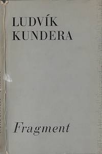 51195. Kundera, Ludvík – Fragment : ódy, sarkasmy, truchlení (podpis)