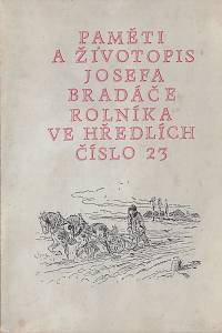 33703. Sainer, Vladimír – Paměti a životopis Josefa Bradáče, rolníka ve Hředlích číslo 23 (podpis)