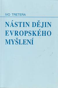 59302. Tretera, Ivo – Nástin dějin evropského myšlení (Od Thaleta k Rousseauovi) (podpis)