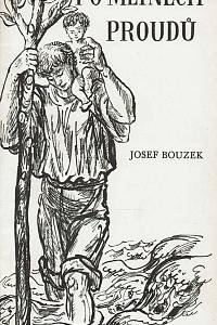 Bouzek, Josef – Po mlýnech proudů : verše z let 1941-42