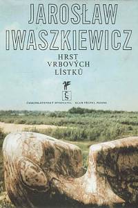 166831. Iwaszkiewicz, Jarosław – Hrst vrbových lístků