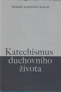 167631. Sarah, Robert – Katechismus duchovního života