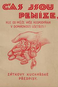 167124. Kejřová, Anuše – Čas jsou peníze : Zátkovy kuchařské předpisy