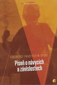 167128. Tkaczyszyn-Dycki, Eugeniusz – Píseň o návycích a závislostech
