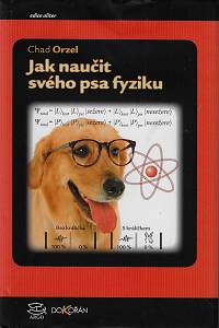 167732. Orzel, Chad – Jak naučit svého psa fyziku