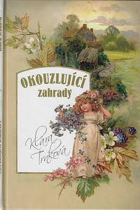 167744. Trnková, Klára – Okouzlující zahrady