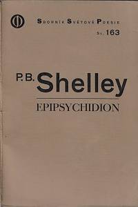 23630. Shelley, Percy Bysshe – Epipsychoidion : verše, věnované vznešené a nešťastné dámě Emilii V.__, nyní uvězněné v klášteře v __