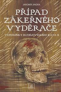 167754. Jindra, Jaromír – Vzpomínky budějovického kata. II, Případ zákeřného vyděrače