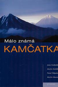 55819. Svobodová, Jana / Košťák, Martin / Štěpánek, Pavel / Mazuch, Martin – Málo známá Kamčatka