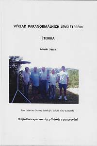 166878. Setox, Martin – Výklad paranormálních jevů éterem - éterika : originální experimenty, přístroje a pozorování