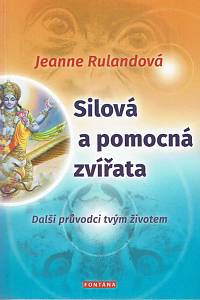 166905. Ruland, Jeanne – Silová a pomocná zvířata : další průvodce tvým životem