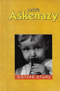 24137. Aškenazy, Ludvík – Dětské etudy