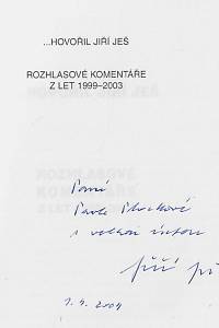 Ješ, Jiří – ... hovořil Jiří Ješ. Rozhlasové komentáře z let 1999-2003 (podpis)