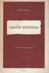 167807. Toman, Karel [= Bernášek, Antonín] – Rostlo stranou : verše z let 1905-1945