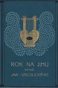 133416. Vrchlický, Jaroslav [= Frida, Emil] – Rok na jihu : básně Jaroslava Vrchlického (1875-1876)