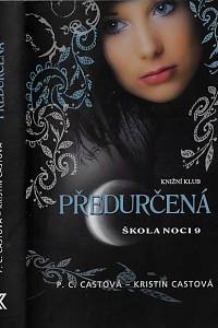 167166. Castová, P.C. / Castová, Kristin – Škola noci. 9, Předurčená 